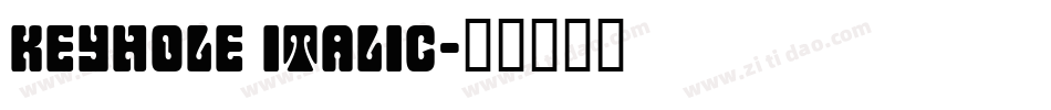 Keyhole Italic字体转换